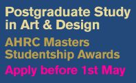 Postgraduate Study in Art and Design - AHRC Masters Studentship Awards