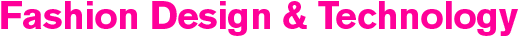 Fashion Design and Technology